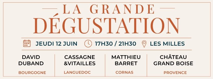Bannière de l'événement "La Grande Dégustation" le jeudi 12 juin de 17h30 à 21h30 aux Milles, avec des vins de Bourgogne, du Languedoc, de Cornas et de Provence.
